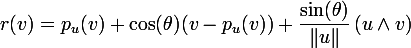\large r(v)= p_u(v) + \cos(\theta) (v-p_u(v)) + \dfrac{\sin(\theta)}{ \Vert u\Vert}\, (u\wedge v)